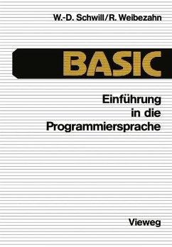 Einführung in die Programmiersprache BASIC - Schwill, Wolf-Dietrich; Weibezahn, Roland