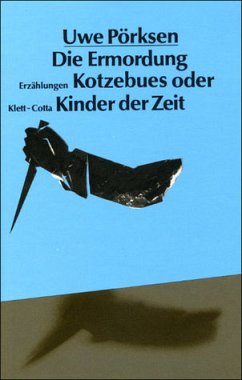 Die Ermordung Kotzebues oder Kinder der Zeit - Pörksen, Uwe