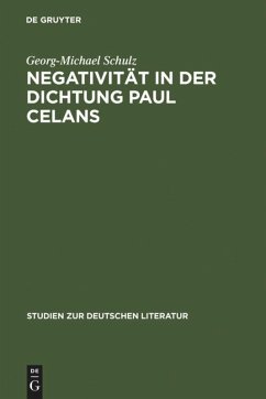 Negativität in der Dichtung Paul Celans - Schulz, Georg-Michael