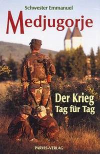 Medjugorje, der Krieg Tag für Tag - Maillard, Emmanuel