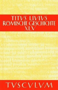 Römische Geschichte. Buch 45-142 / Ab urbe condita XLV-CXLII