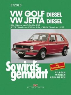 VW Golf 9/76-8/83, Jetta 8/80-1/84, Caddy ab 11/82 (Diesel) / So wird's gemacht Bd.9 - Etzold, Rüdiger