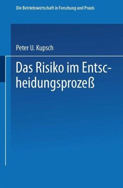 Das Risiko im Entscheidungsprozeß - Kupsch, Peter