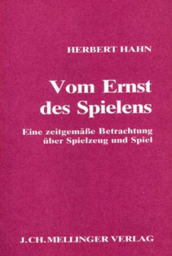 Vom Ernst des Spielens - Hahn, Herbert