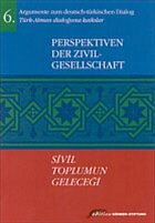 Perspektiven der Zivilgesellschaft / Sivil toplumun gelecegi - Türkei-Programm der Körber-Stiftung (Hrsg.)