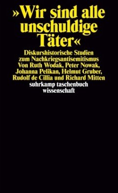 Wir sind alle unschuldige Täter - Wodak, Ruth;Nowak, Peter;Pelikan, Johanna