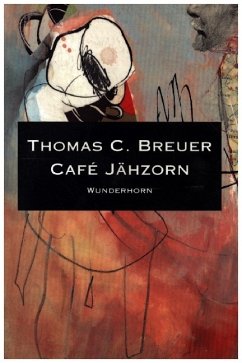 Cafe Jähzorn - Breuer, Thomas C.