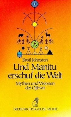 Und Manitu erschuf die Welt - Johnston, Basil H.