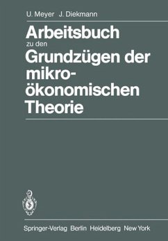 Arbeitsbuch zu den Grundzügen der Mikroökonomischen Theorie