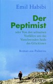 Der Peptimist oder Von den seltsamen Vorfällen um das Verschwinden Saids des Glücklosen