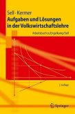Aufgaben und Lösungen in der Volkswirtschaftslehre : Arbeitsbuch zu Engelkamp/Sell