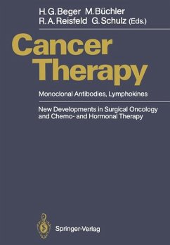 Cancer Therapy Monoclonal Antibodies, Lymphokines New Developments in Surgical Oncology and Chemo- and Hormonal Therapy