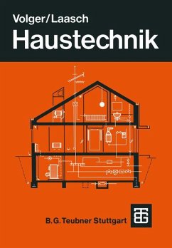 Haustechnik : Grundlagen, Planung, Ausführung. Volger ; Laasch. Bearb. von Erhard Laasch - Volger / Laasch