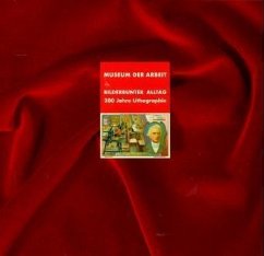 Bilderbunter Alltag, 200 Jahre Lithographie Bilderbunter Alltag, 200 Jahre Lithographie