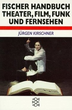 Fischer Handbuch Theater, Film, Funk und Fernsehen Fischer Handbuch Theater, Film, Funk und Fernsehen