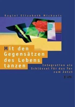 Mit den Gegensätzen des Lebens tanzen Mit den Gegensätzen des Lebens tanzen