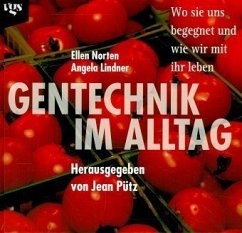 Gentechnik im Alltag - Norten, Ellen; Lindner, Angela