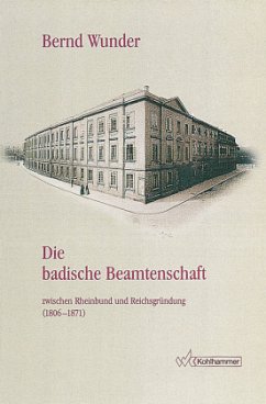 Die badische Beamtenschaft zwischen Rheinbund und Reichsgründung (1806-1871) - Wunder, Bernd