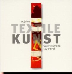 25 Jahre Textile Kunst, Galerie Smend 1973-1998