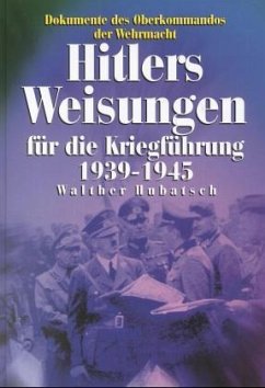 Hitlers Weisungen für die Kriegführung 1939-1945 - Hitler, Adolf