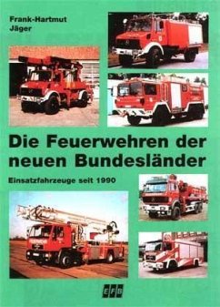 Die Feuerwehren der neuen Bundesländer - Jäger, Frank-Hartmut