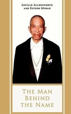 The Man Behind the Name: The Life and Times of Reverend Calvin White - Allensworth, Lucille; Myhan, Esther