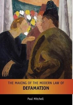 The Making of the Modern Law of Defamation - Mitchell, Paul