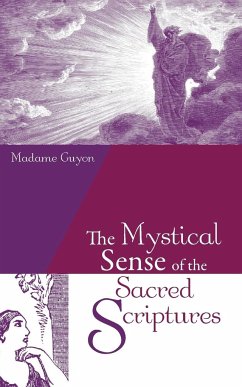 The Mystical Sense of the Sacred Scriptures - Guyon, Madame