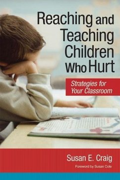 Reaching and Teaching Children Who Hurt - Craig, Susan E.