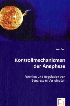 Kontrollmechanismen der Anaphase - Gorr, Ingo