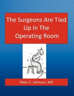 The Surgeons Are Tied Up In The Operating Room - Johnson, MD Peter