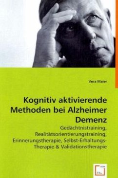 Kognitiv aktivierende Methoden bei Alzheimer Demenz - Maier, Vera