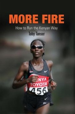 More Fire: How to Run the Kenyan Way - Tanser, Toby