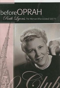Before Oprah: Ruth Lyons, the Woman Who Created Talk TV - Banks, Michael A.