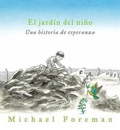 El Jardin del Nino: Una Historia de Esperanza = A Child's Garden - Foreman, Michael