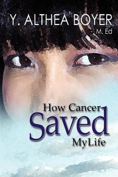 How Cancer Saved My Life - Boyer, Y. Althea