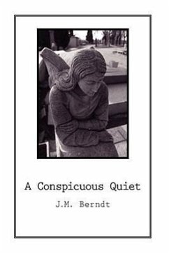 A Conspicuous Quiet - Berndt, J. M.