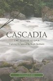 Cascadia: The Elusive Utopia