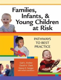 Families, Infants, and Young Children at Risk - Ensher, Gail; Clark, David; Songer, The Late Nancy