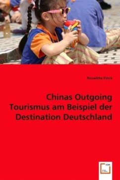 Chinas Outgoing Tourismus am Beispiel der Destination Deutschland - Finck, Roswitha