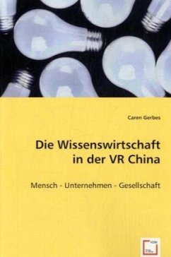 Die Wissenswirtschaft in der VR China - Gerbes, Caren