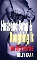 Husband Swap and Roughing It - Carr, Kelly