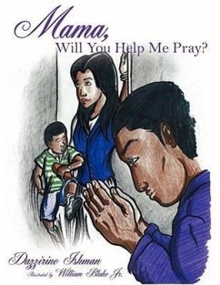 Mama, Will You Help Me Pray?