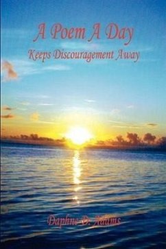A Poem a Day - Keeps Discouragement Away - Adams, Daphne D.
