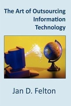 The Art of Outsourcing Information Technology - Felton, Jan D.