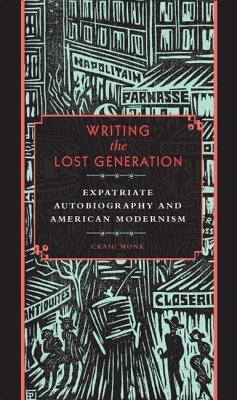 Writing the Lost Generation: Expatriate Autobiography and American Modernism - Monk, Craig