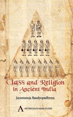 Class and Religion in Ancient India - Bandyopadhyaya, Jayantanuja; Jayantanuja, Bandyopadhyaya
