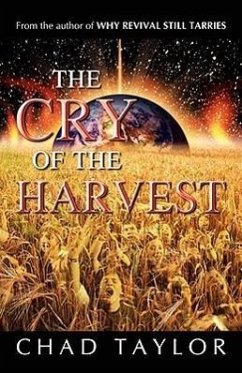 The Cry of the Harvest - Taylor, Chad