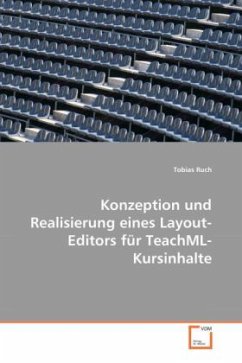 Konzeption und Realisierung eines Layout-Editors für TeachML-Kursinhalte - Ruch, Tobias