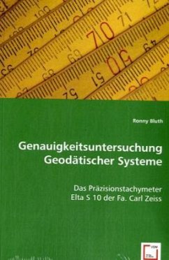 Genauigkeitsuntersuchung Geodätischer Systeme - Bluth, Ronny